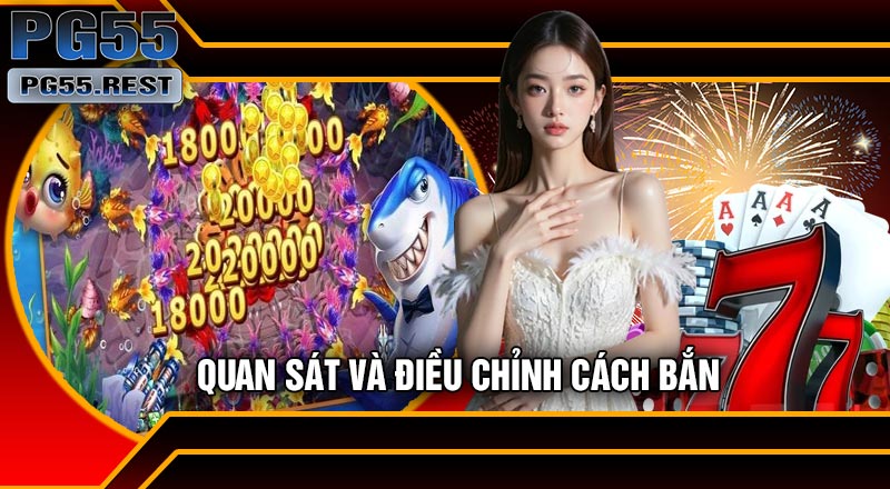 Quan Sát Và Điều Chỉnh Cách Bắn