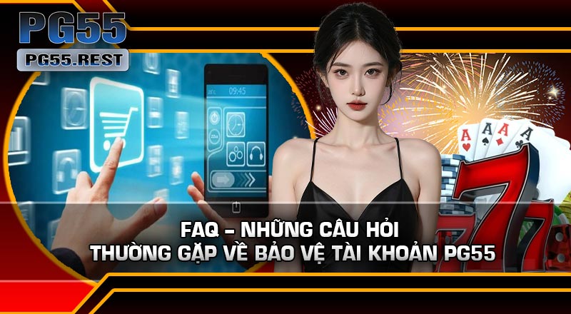 Tải APP PG55 – Hướng Dẫn Tải Và Cài Đặt Ứng Dụng Chi Tiết